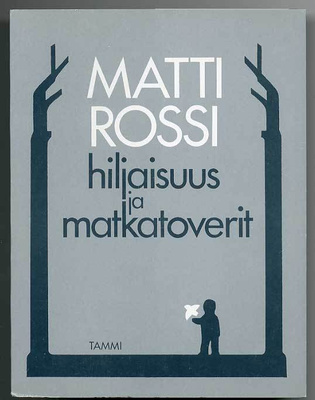 Matti Rossi: Hiljaisuus ja matkatoverit (1.p., 1980)