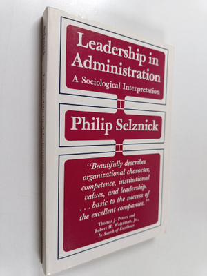 Philip Selznick : Leadership in administration : a sociol...