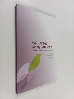 Päänavaus selviytymiseen : väkivaltaa kokeneiden naisten ...