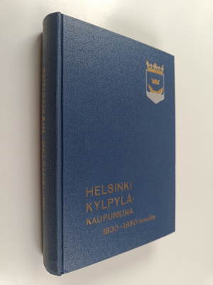 Päiviö Tommila : Helsinki kylpyläkaupunkina 1830-1850-luv...