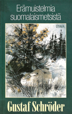 Gustaf Schröder <> Erämuistelmia suomalaismetsistä