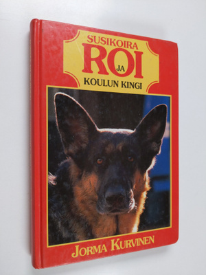 Jorma Kurvinen : Susikoira Roi ja koulun kingi
