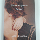 Meri Eskola : Ehdin rakastaa häntä - pikkukuva 1