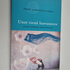 Anne Lindholm-Kärki : Unet tienä luovuuteen : löydä sisäi... - pikkukuva 1