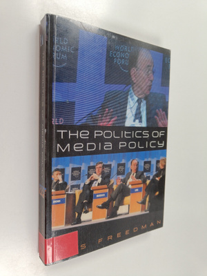 Des Freedman : The politics of media policy