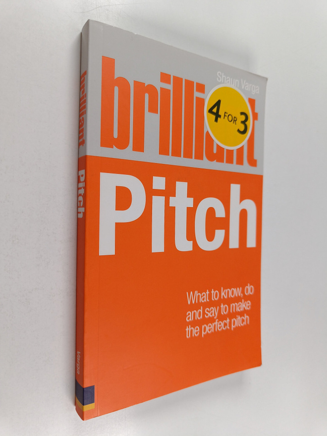Shaun Varga : Brilliant Pitch - What to Know, Do and Say ...