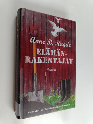 Anne B. Ragde : Elämänrakentajat