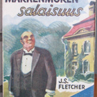 J. S. Fletcher: Markenmoren salaisuus. 2p. 331 s. - pikkukuva 1