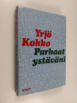 Yrjö Kokko : Parhaat ystäväni : Valikoima Yrjö Kokon eläi...