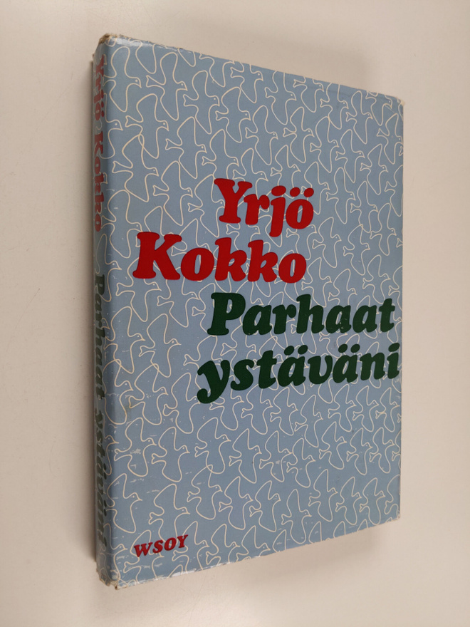 Yrjö Kokko : Parhaat ystäväni : Valikoima Yrjö Kokon eläi...