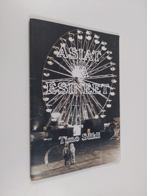 Timo Siikli : Asiat ja esineet : lyhytkertomuksia (signee...