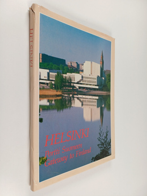Helsinki : Portti Suomeen = Gateway to Finland