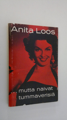 Anita Loos : mutta naivat tummaverisiä