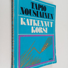 Tapio Nousiainen : Katkennut korsi : romaani - pikkukuva 1