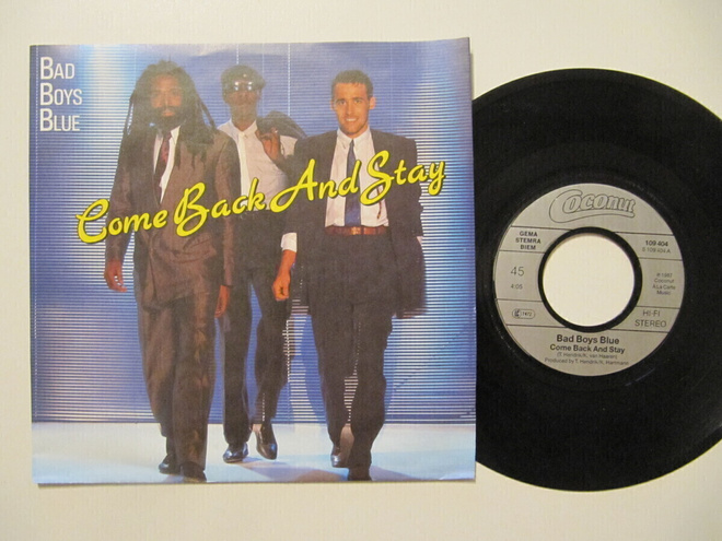 Bad Boys Blue Come Back And Stay 7" sinkku