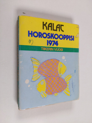 Kalat : horoskooppisi 1974 Tiikerin vuonna