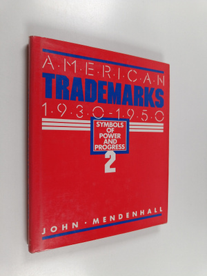 John Mendenhall : American Trademarks 1930-1950 - Symbols...