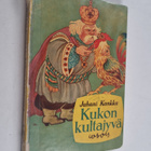 Juhani Konkka : Kukon kultajyvä : itämaisia satuja - pikkukuva 1