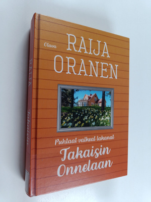 Raija Oranen : Takaisin Onnelaan