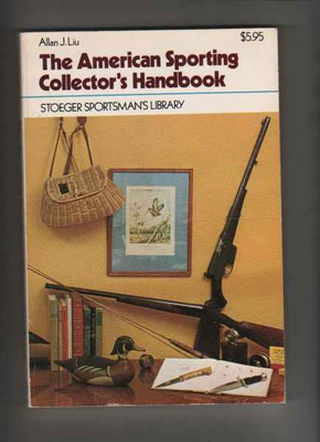 [Liu, A. J.]: American Sporting Collector's Handbook, 1977