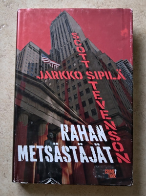 Jarkko Sipilä: Rahan metsästäjät, sid.