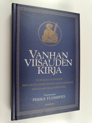Vanhan viisauden kirja : Florilegium Aboense sekä muita k...