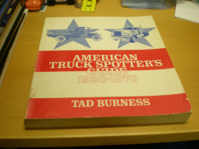 Tad Burness: American Truck Spotters Guide 1920-1970