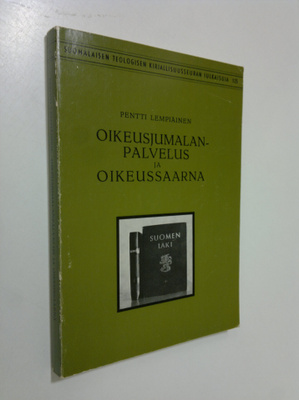 Pentti Lempiäinen : Oikeusjumalanpalvelus ja oikeussaarna...