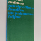 Helena Anhava : Murheellisen kuullen on puhuttava hiljaa ... - pikkukuva 1