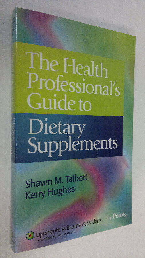 Shawn M. Talbott : The Health Professional's Guide to Die...