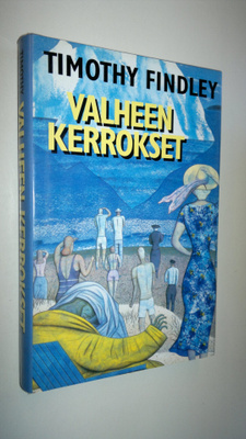 Timothy Findley : Valheen kerrokset