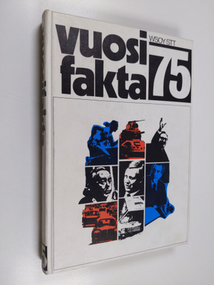 Vuosifakta 75 : uutiskatsaukset 1.10.1973-30.9.1974. Kans...