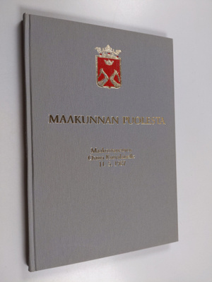 Maakunnan puolesta : maakuntaneuvos Osmo Kuivalaiselle 11...