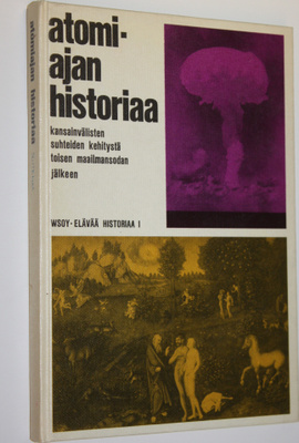 Vilho (Päätoim.) Niitemaa : Atomiajan historiaa : Kansain...