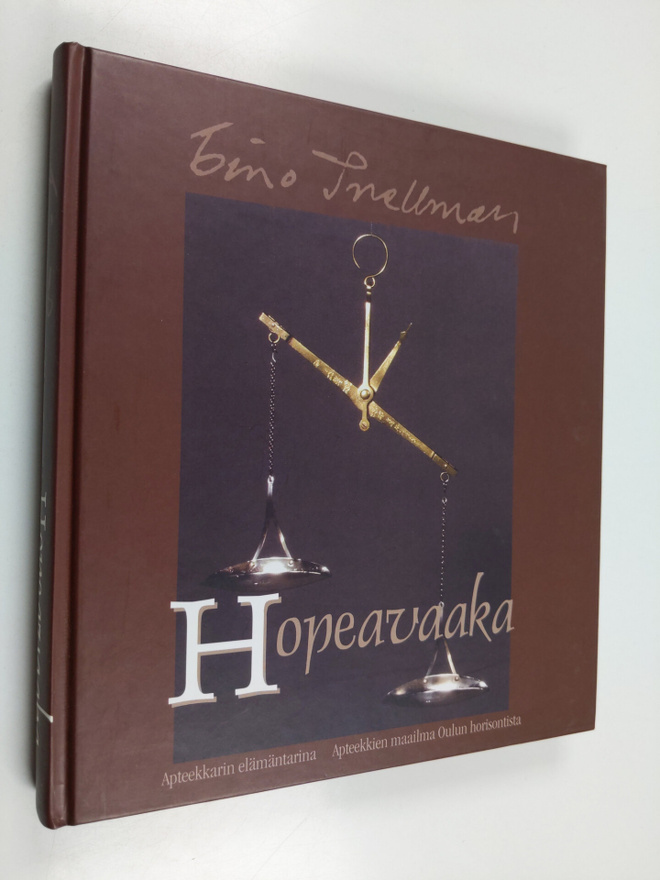 Eino Snellman : Hopeavaaka : apteekkarin elämäntarina : a...