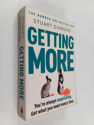 Stuart Diamond : Getting More - How You Can Negotiate to ...