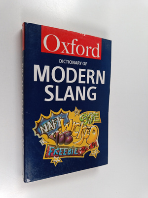 John Ayto : The Oxford dictionary of modern slang