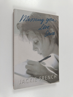 Jackie French : Missing You, Love Sara