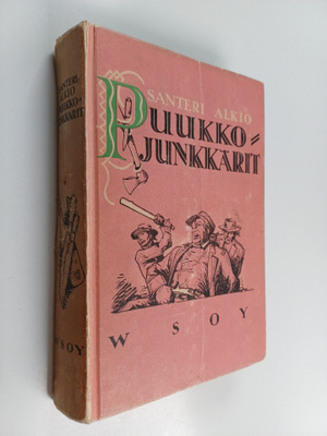 Santeri Alkio : Puukkojunkkarit : kuvauksia nyrkkivallan ...