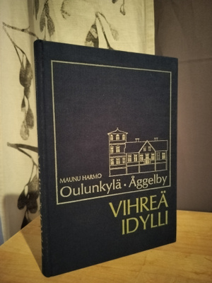 Oulunkylä * Åggelby - Vihreä idylli - Mauno Harmo 1.p.1987