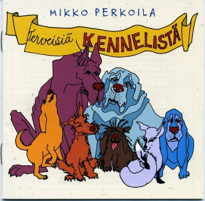 MIKKO PERKOILA: Terveisiä Kennelistä – alkuperäinen CD 2003