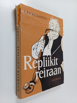 Erkki Tanttu : Repliikit reiraan : kuvitettuja sananparsia