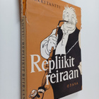 Erkki Tanttu : Repliikit reiraan : kuvitettuja sananparsia - pikkukuva 1