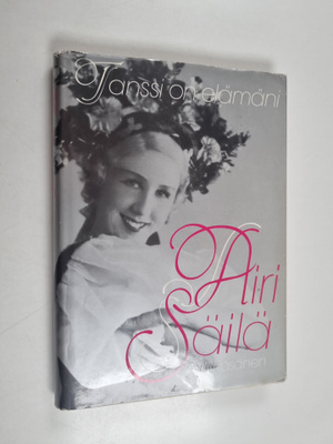 Airi Säilä : Tanssi on elämäni (tekijän omiste)