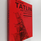 John Milner : Vladimir tatlin and the russian avant-garde - pikkukuva 1