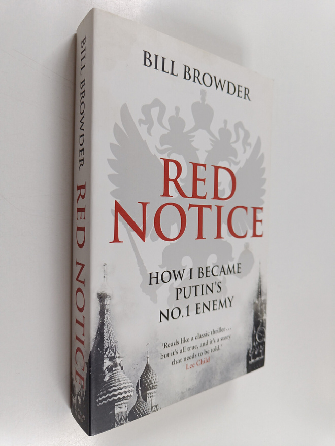 Bill Browder : Red Notice - How I Became Putin's No. 1 Enemy