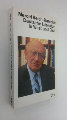 Marcel Reich-Ranicki : Deutsche Literatur in West und Ost