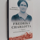 Merete Mazzarella : Fredrika Charlotta, o.s. Tengström : ... - pikkukuva 1