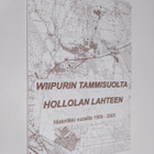 Wiipurin Tammisuolta Hollolan Lahteen : 100 toiminnan vuo... - pikkukuva 1