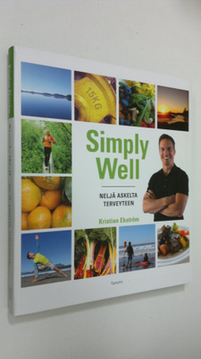 Kristian Ekström : Simply well : neljä askelta terveyteen